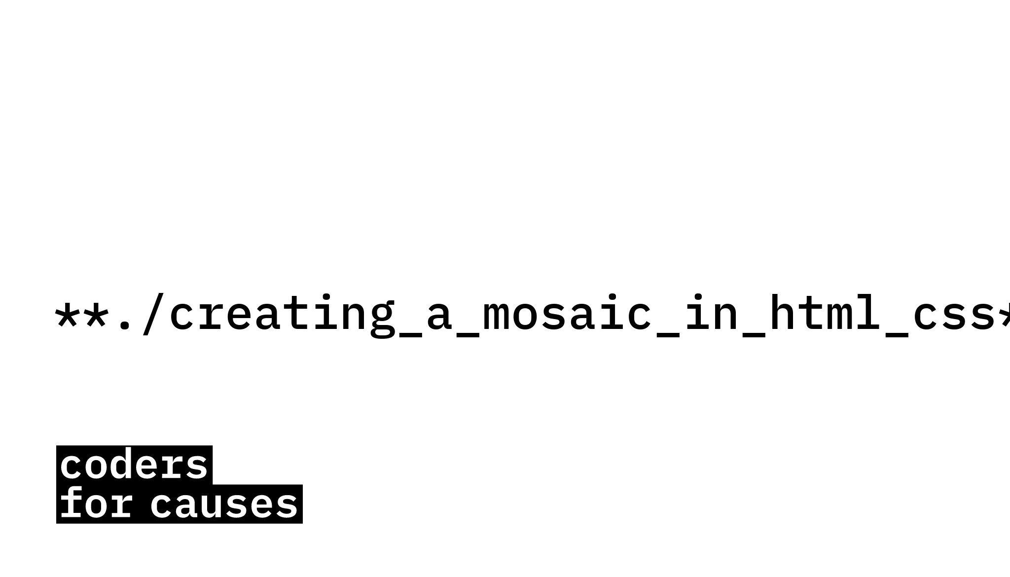 Create a Mosaic in HTML and CSS  Coders for Causes